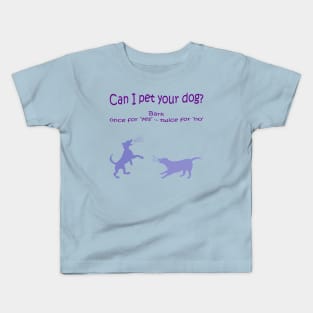 Can I Pet Your Dog? Kids T-Shirt